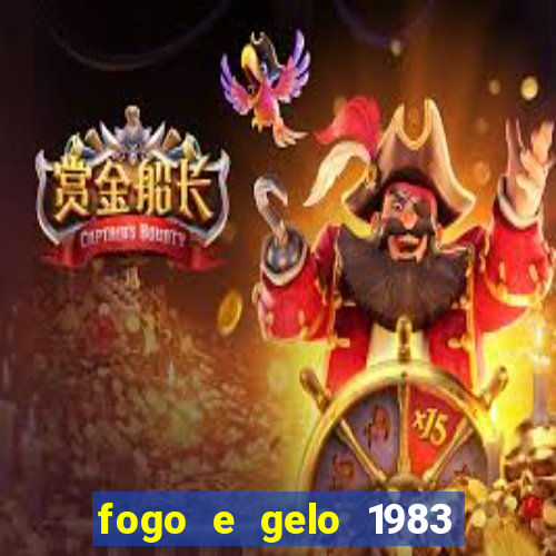 fogo e gelo 1983 dublado download